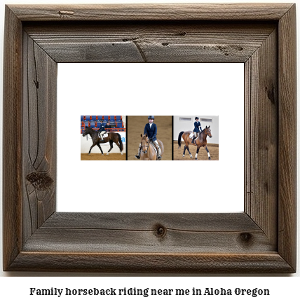 family horseback riding near me in Aloha, Oregon